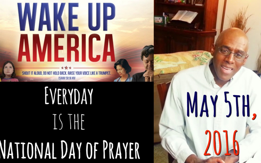 NDOP | National Day of Prayer 2016 | Wake Up America